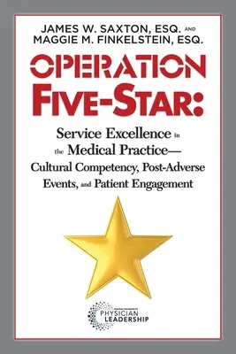 Opération cinq étoiles : L'excellence des services dans les cabinets médicaux - Compétence culturelle, événements indésirables et engagement des patients - Operation Five-Star: Service Excellence in the Medical Practice - Cultural Competency, Post-Adverse Events, and Patient Engagement