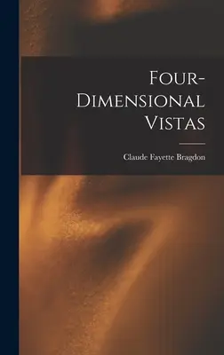 Visions quadridimensionnelles - Four-dimensional Vistas