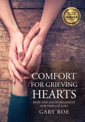 Comfort for Grieving Hearts : Hope and Encouragement For Times of Loss (Large Print) (Réconfort pour les cœurs en deuil : espoir et encouragement pour les moments de perte) - Comfort for Grieving Hearts: Hope and Encouragement For Times of Loss (Large Print)