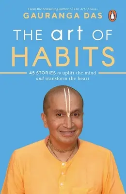 L'art des habitudes : 40 histoires pour élever l'esprit et transformer le cœur - The Art of Habits: 40 Stories to Uplift the Mind and Transform the Heart