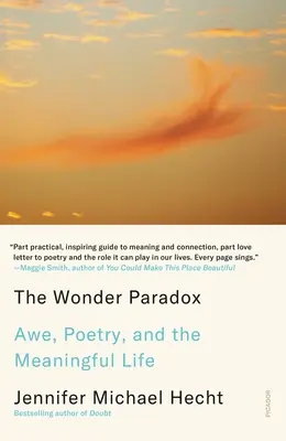 Le paradoxe de l'émerveillement : l'émerveillement, la poésie et la vie pleine de sens - The Wonder Paradox: Awe, Poetry, and the Meaningful Life