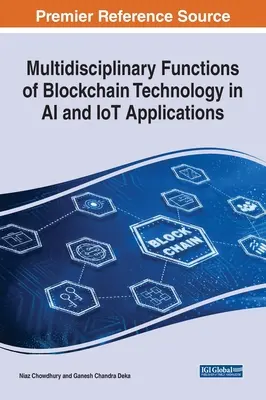 Fonctions multidisciplinaires de la technologie de la chaîne de blocs dans les applications de l'IA et de l'IdO - Multidisciplinary Functions of Blockchain Technology in AI and IoT Applications