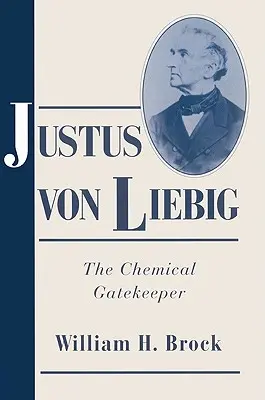 Justus Von Liebig : Le gardien de la chimie - Justus Von Liebig: The Chemical Gatekeeper