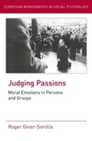 Juger les passions : Les émotions morales chez les personnes et les groupes - Judging Passions: Moral Emotions in Persons and Groups