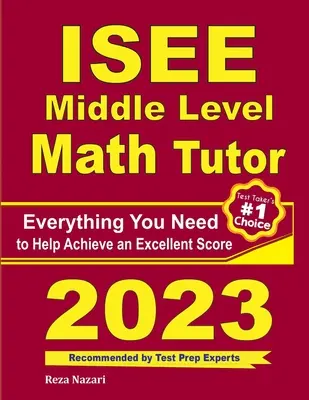 ISEE Middle Level Math Tutor : Tout ce dont vous avez besoin pour obtenir un excellent score - ISEE Middle Level Math Tutor: Everything You Need to Help Achieve an Excellent Score