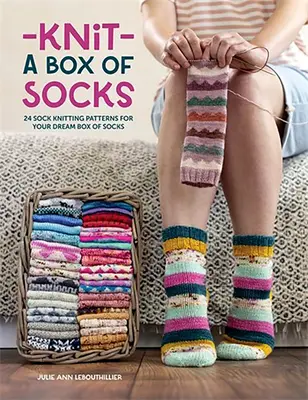 Knit a Box of Socks : 24 Sock Knitting Patterns for Your Dream Box of Socks (Tricoter une boîte de chaussettes : 24 modèles de chaussettes pour une boîte de chaussettes de rêve) - Knit a Box of Socks: 24 Sock Knitting Patterns for Your Dream Box of Socks