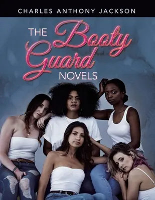 Les romans de la garde du cul - The Booty Guard Novels