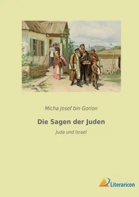 L'histoire des Juifs : Juda et Israël - Die Sagen der Juden: Juda und Israel