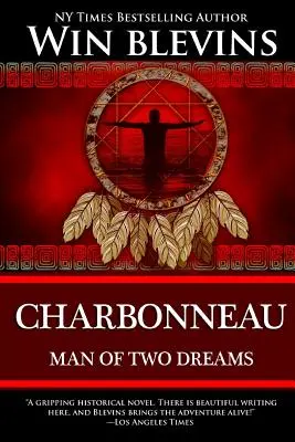 Charbonneau : L'homme aux deux rêves - Charbonneau: Man of Two Dreams