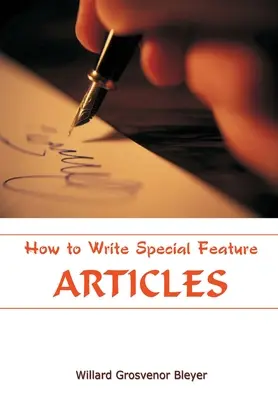 Comment rédiger des articles de fond - How To Write Special Feature Articles