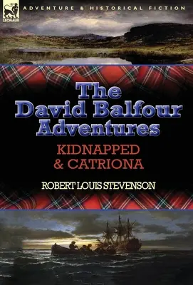 Les aventures de David Balfour : Kidnappé & Catriona - The David Balfour Adventures: Kidnapped & Catriona