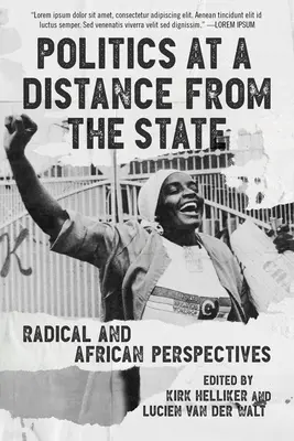 La politique à distance de l'État : Perspectives radicales et africaines - Politics at a Distance from the State: Radical and African Perspectives