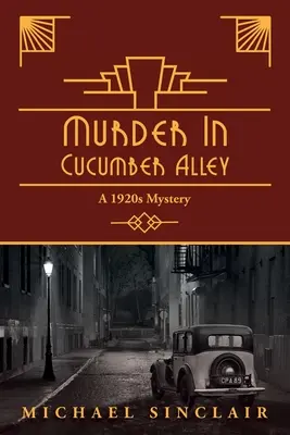 Meurtre dans l'allée des concombres : Un mystère des années 1920 - Murder in Cucumber Alley: A 1920s Mystery