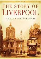 Histoire de Liverpool - Story of Liverpool