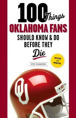 100 choses que les fans de l'Oklahoma devraient savoir et faire avant de mourir - 100 Things Oklahoma Fans Should Know & Do Before They Die