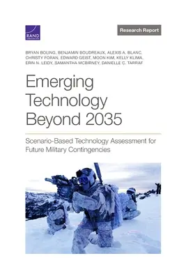 Les technologies émergentes au-delà de 2035 : Évaluation technologique basée sur des scénarios pour les futures situations de crise militaire - Emerging Technology Beyond 2035: Scenario-Based Technology Assessment for Future Military Contingencies