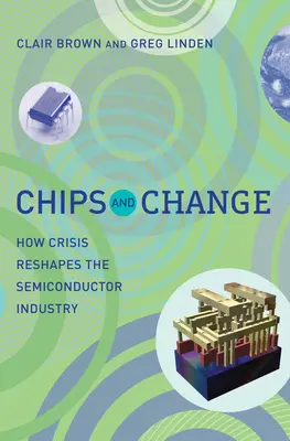 Chips and Change : Comment la crise remodèle l'industrie des semi-conducteurs - Chips and Change: How Crisis Reshapes the Semiconductor Industry