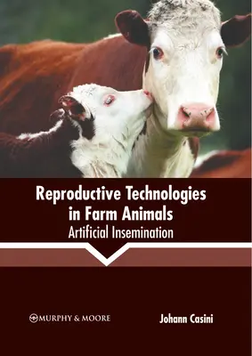 Technologies de reproduction chez les animaux de ferme : Insémination artificielle - Reproductive Technologies in Farm Animals: Artificial Insemination