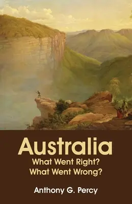 Australie : Qu'est-ce qui s'est bien passé ? Qu'est-ce qui a mal tourné ? - Australia: What Went Right? What Went Wrong?