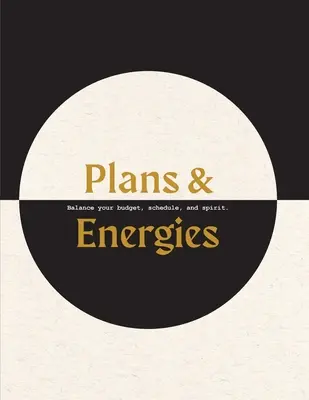 Plans et énergies : Équilibrez votre budget, votre emploi du temps et votre esprit. - Plans & Energies: Balance your budget, schedule, and spirit.