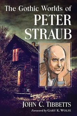 Les mondes gothiques de Peter Straub - The Gothic Worlds of Peter Straub