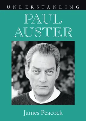 Comprendre Paul Auster - Understanding Paul Auster