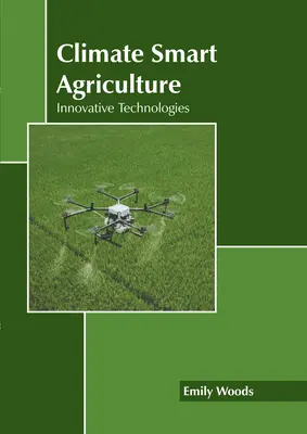 Agriculture intelligente face au climat : Technologies innovantes - Climate Smart Agriculture: Innovative Technologies