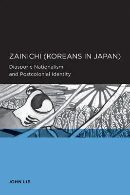 Zainichi (Coréens au Japon) : Nationalisme diasporique et identité postcoloniale - Zainichi (Koreans in Japan): Diasporic Nationalism and Postcolonial Identity