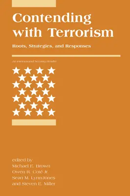 La lutte contre le terrorisme : Racines, stratégies et réponses - Contending with Terrorism: Roots, Strategies, and Responses