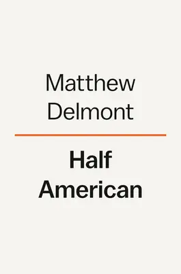 Half American : L'histoire épique des Afro-Américains qui ont participé à la Seconde Guerre mondiale dans leur pays et à l'étranger - Half American: The Epic Story of African Americans Fighting World War II at Home and Abroad