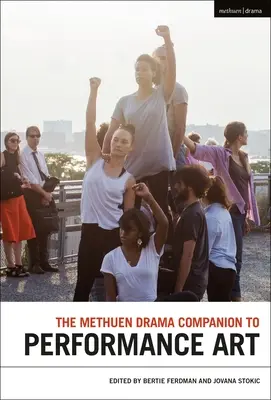 The Methuen Drama Companion to Performance Art (en anglais) - The Methuen Drama Companion to Performance Art