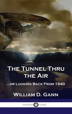 Le tunnel de l'air : ...ou retour sur 1940 - Tunnel Thru the Air: ...or Looking Back From 1940