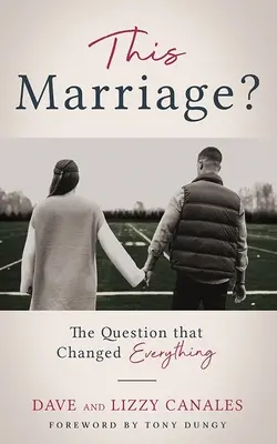 Ce mariage ? La question qui a tout changé - This Marriage?: The Question That Changed Everything