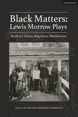 Les Noirs : Lewis Morrow joue : Baybra's Tulips ; Begetters ; Motherson - Black Matters: Lewis Morrow Plays: Baybra's Tulips; Begetters; Motherson