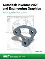 Autodesk Inventor 2023 et Engineering Graphics : Une approche intégrée - Autodesk Inventor 2023 and Engineering Graphics: An Integrated Approach