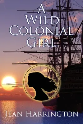 Une jeune fille coloniale sauvage - A Wild Colonial Girl