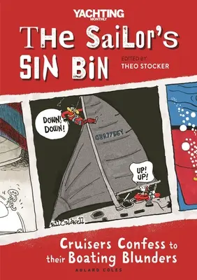 La corbeille à papier du marin : Les croisiéristes avouent leurs bévues nautiques - The Sailor's Sin Bin: Cruisers Confess to Their Boating Blunders
