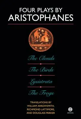 Quatre pièces d'Aristophane : Les oiseaux ; Les nuages ; Les grenouilles ; Lysistrata - Four Plays by Aristophanes: The Birds; The Clouds; The Frogs; Lysistrata