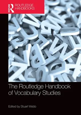 The Routledge Handbook of Vocabulary Studies (en anglais) - The Routledge Handbook of Vocabulary Studies