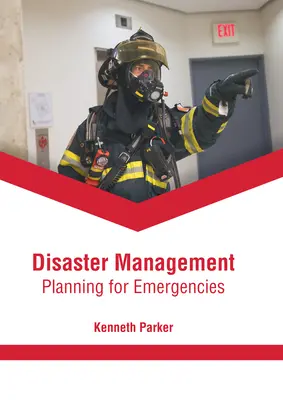 Gestion des catastrophes : Planifier les situations d'urgence - Disaster Management: Planning for Emergencies