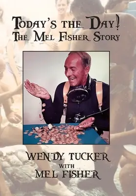 Aujourd'hui, c'est le jour ! L'histoire de Mel Fisher - Today's The Day! The Mel Fisher Story