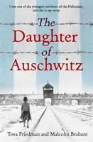 Fille d'Auschwitz - LE BESTERSORGE INTERNATIONAL - une histoire vraie et bouleversante de courage, de résilience et de survie. - Daughter of Auschwitz - THE INTERNATIONAL BESTSELLER - a heartbreaking true story of courage, resilience and survival