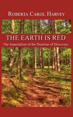 La Terre est rouge : L'impérialisme de la doctrine de la découverte - The Earth Is Red: The Imperialism of the Doctrine of Discovery