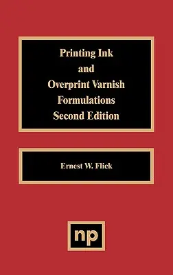 Formulations d'encres d'imprimerie et de vernis de surimpression - Printing Ink and Overprint Varnish Formulations