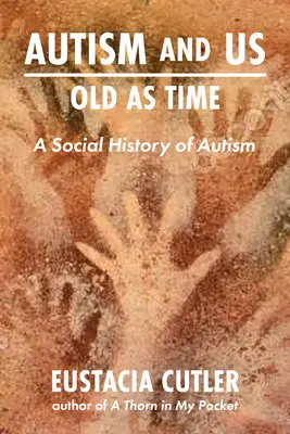 L'autisme et nous : Une histoire sociale de l'autisme - Autism and Us: Old as Time: A Social History of Autism