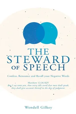 L'intendant de la parole : Confessez, renoncez et rappelez vos paroles négatives - The Steward of Speech: Confess, Renounce and Recall your Negative Words