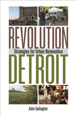 Révolution Détroit : Stratégies de réinvention urbaine - Revolution Detroit: Strategies for Urban Reinvention