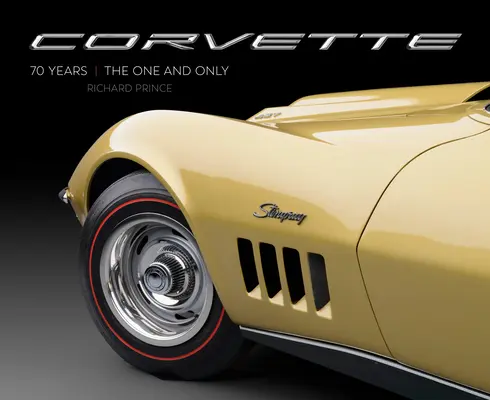 Corvette 70 ans : La seule et unique - Corvette 70 Years: The One and Only