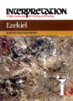 Ezéchiel : Interprétation : Un commentaire biblique pour l'enseignement et la prédication - Ezekiel: Interpretation: A Bible Commentary for Teaching and Preaching