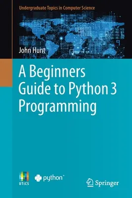 Guide du débutant pour la programmation en Python 3 - A Beginners Guide to Python 3 Programming